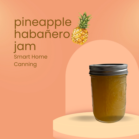 Smart Home Canning Pineapple Habañero Pepper Jelly